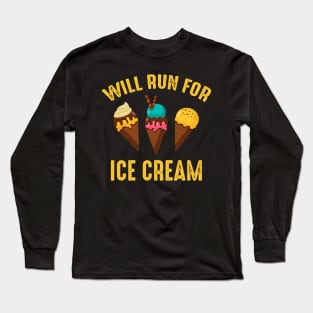 Will Run For Ice Cream Long Sleeve T-Shirt